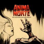 Anima Morte - The Nightmare Becomes Reality 2011