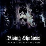 Rising Shadows - Finis Gloriae Mundi 2010
